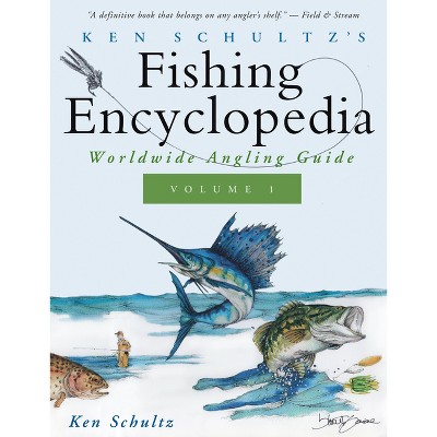 Ken Schultz's Fishing Encyclopedia Volume 1: Worldwide Angling Guide [Book]