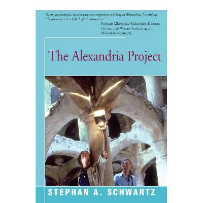 The Alexandria Project - by  Stephan Schwartz (Paperback)