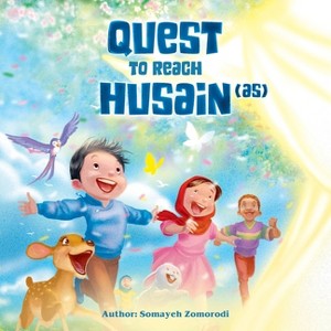 The Quest for Husain (as) - by  Somayeh Zomorodi (Paperback) - 1 of 1