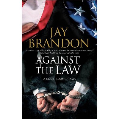 Against the Law - by  Jay Brandon (Paperback)