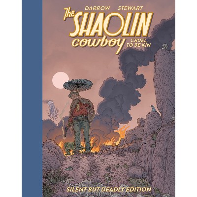 Shaolin Cowboy: Cruel to Be Kin--Silent But Deadly Edition - by  Geof Darrow (Hardcover)