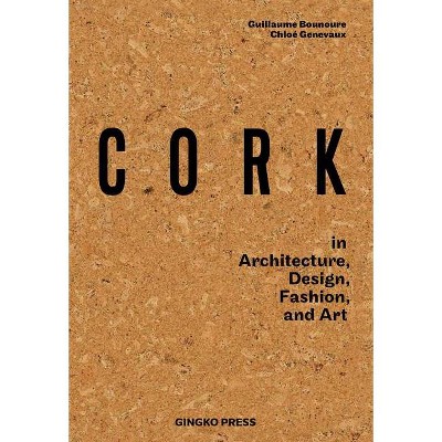 Cork - by  Guillaume Bounoure & Chloe Genevaux (Hardcover)