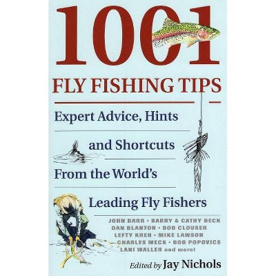 1001 Fly Fishing Tips - by  Jay Nichols (Paperback)