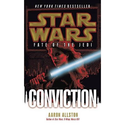 Conviction: Star Wars Legends (Fate of the Jedi) - (Star Wars: Fate of the Jedi - Legends) by  Aaron Allston (Paperback)