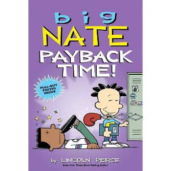 Big Nate - Payback Time! -  (Big Nate) by Lincoln Peirce (Paperback)