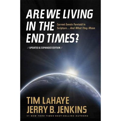 Are We Living in the End Times? - by  Tim LaHaye & Jerry B Jenkins (Paperback)