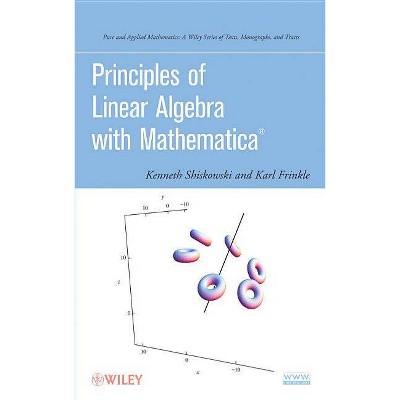 Linear Algebra with Mathematic - (Pure and Applied Mathematics: A Wiley Texts, Monographs and Tracts) by  Kenneth M Shiskowski & Karl Frinkle