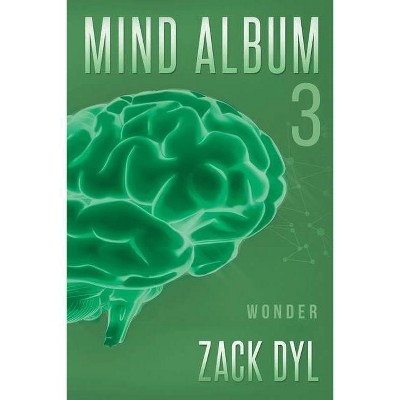 Mind Album 3 - by  Zack Dyl (Paperback)