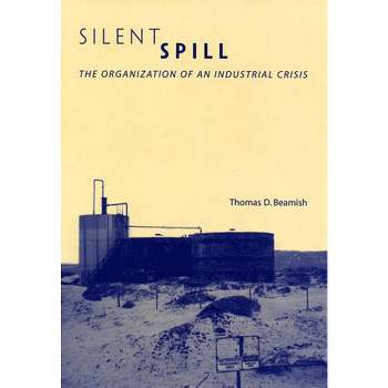 Silent Spill - (Urban and Industrial Environments) by  Thomas D Beamish (Paperback)