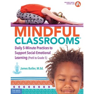 Mindful Classrooms(tm) - (Free Spirit Professional(r)) by  James Butler (Paperback) - 1 of 1