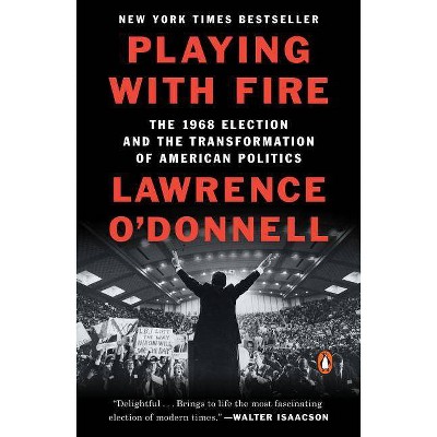 Playing with Fire - by  Lawrence O'Donnell (Paperback)