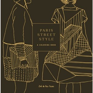 Paris Street Style - (Street Style Coloring Books) by  Zoe De Las Cases (Paperback) - 1 of 1