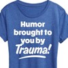 Women's - Instant Message - Humor Brought To You By Trauma Short Sleeve Graphic T-Shirt - 2 of 4