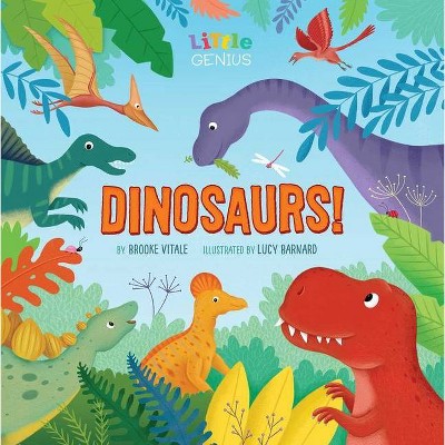 Little Genius Dinosaurs - by  Brooke Vitale (Board Book)