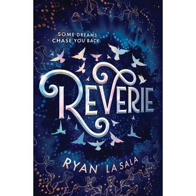 Reverie - by Ryan La Sala (Hardcover)