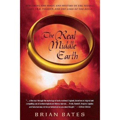 The Real Middle Earth - by  Brian Bates (Paperback)