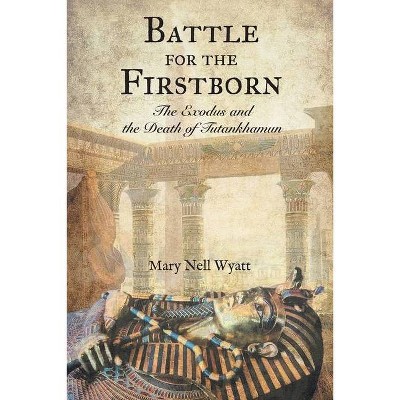 Battle for the Firstborn - by  Mary Nell Wyatt (Paperback)