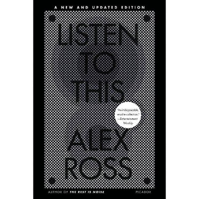 Listen to This - by  Alex Ross (Paperback)