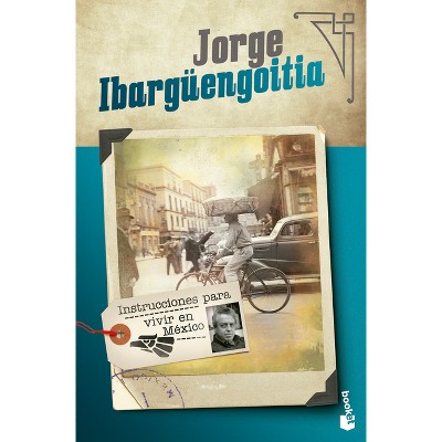 Instrucciones Para Vivir En México (Ensayo) / Instructions for Living in Mexico (an Essay) - by  Jorge Ibargüengoitia (Paperback)