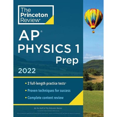 Princeton Review AP Physics 1 Prep, 2022 - (College Test Preparation) by  The Princeton Review (Paperback)