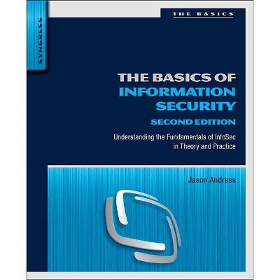 The Basics of Information Security - 2nd Edition by  Jason Andress (Paperback)