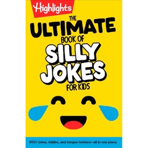 The Ultimate Book of Silly Jokes for Kids - (Highlights Joke Books) - 1 of 1