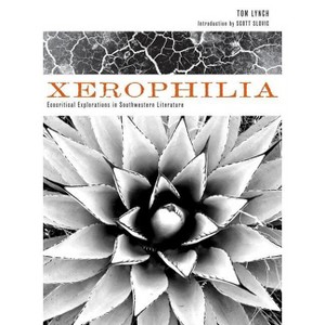 Xerophilia - by  Tom Lynch (Hardcover) - 1 of 1