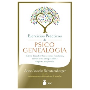 Ejercicios Prácticos de Psicogenealogía - by  Anne Ancelin Schutzenberger (Paperback) - 1 of 1