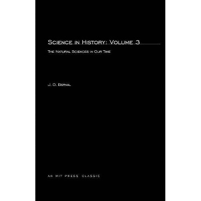 Science In History, Volume 3 - (Mit Press) by  J D Bernal (Paperback)