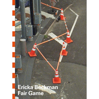 Ericka Beckman: Fair Game - by  Adam Budak (Paperback)