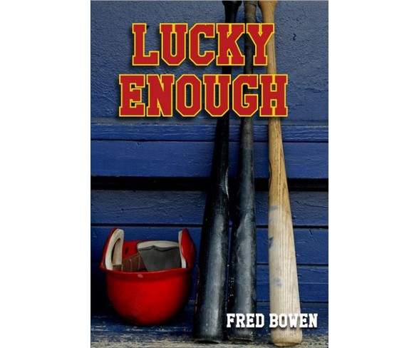Lucky Enough -  (Fred Bowen Sports Stories) (Paperback)