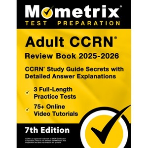 Adult Ccrn Review Book 2025-2026 - 3 Full-Length Practice Tests, 75+ Online Video Tutorials, Ccrn Study Guide Secrets with Detailed Answer - 1 of 1
