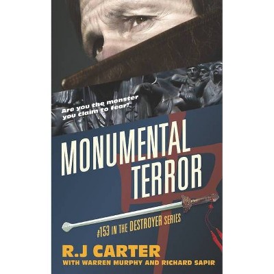 Monumental Terror - (Destroyer) by  Warren Murphy & Richard Sapir & Rj Carter (Paperback)