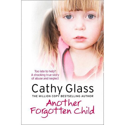 Another Forgotten Child - by  Cathy Glass (Paperback)
