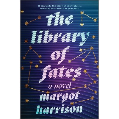 The Library of Fates - by  Margot Harrison (Hardcover)