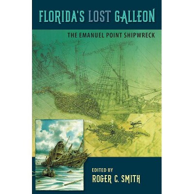 Florida's Lost Galleon - by  Roger C Smith (Hardcover)