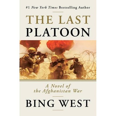 The Last Platoon - by  Bing West (Hardcover)