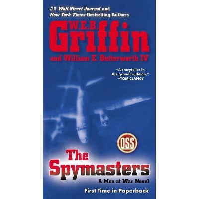 The Spymasters - (Men at War) by  W E B Griffin & William E Butterworth (Paperback)