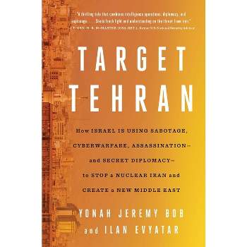 Target Tehran - by  Yonah Jeremy Bob & Ilan Evyatar (Paperback)