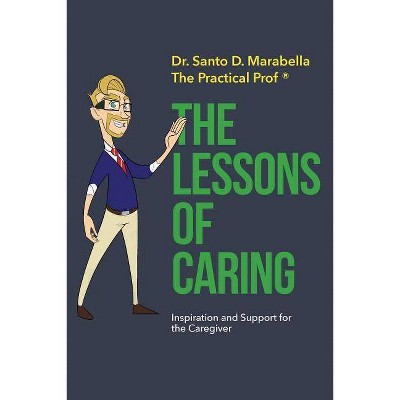 The Lessons of Caring - by  Santo D Marabella (Paperback)