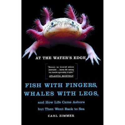 At the Water's Edge - by  Carl Zimmer (Paperback)