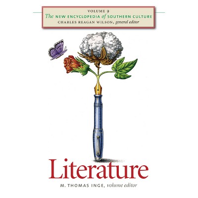 Literature - (New Encyclopedia of Southern Culture) by  M Thomas Inge & Charles Reagan Wilson (Paperback)