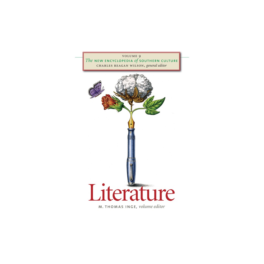 Literature - (New Encyclopedia of Southern Culture) by M Thomas Inge & Charles Reagan Wilson (Paperback)