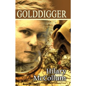 Golddigger - by  Hilary McCollum (Paperback) - 1 of 1