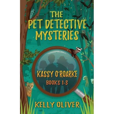 The Pet Detective Mysteries - by  Kelly Oliver (Paperback)