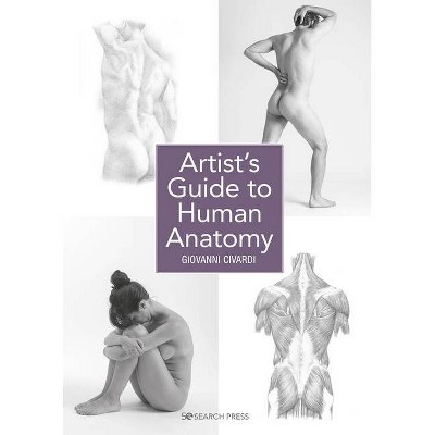 Artist's Guide to Human Anatomy - by  Giovanni Civardi (Paperback)