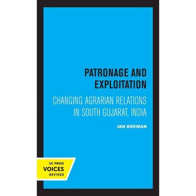 Patronage and Exploitation - by  Jan Breman (Paperback)