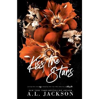 Kiss the Stars (Alternate Cover) - by  A L Jackson (Paperback)