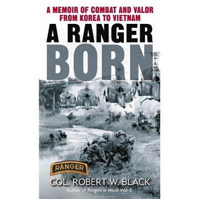 A Ranger Born - by  Robert W Black (Paperback)
