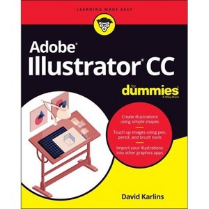 Adobe Illustrator CC for Dummies - by  David Karlins (Paperback) - 1 of 1